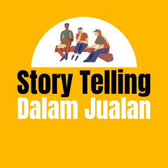 Apa itu Story Telling Dalam Jualan