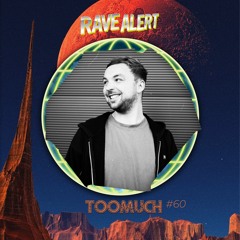 RaveCast60 - TooMuch