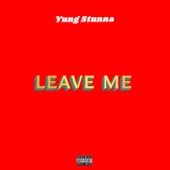 Leave Me (prod. Kev Ace)
