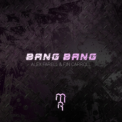 FIN CARROLL & ALEX FARELL - BANG BANG (Masked Rules)