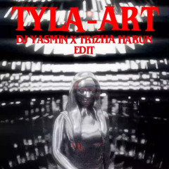 TYLA - ART (DJ Yasmin & Trizha Harun Edit)