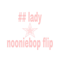 Lady - Yankin [ nooniebop hood trap flip ] ##swag