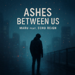 Ashes Between Us