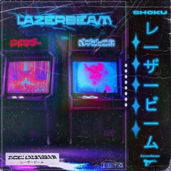 Lazerbeam (HUNGRYBOY Remix) - Shoku