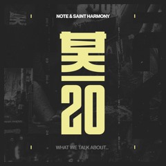 Note & Saint Harmony - What We Talk About...