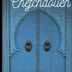 Audiobook Morocco: Chefchaouen: Impressions 2023 (Moroccan Impressions) full