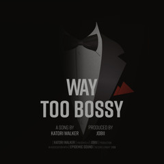 Way Too Bossy