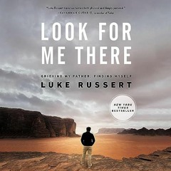$ Look for Me There: Grieving My Father, Finding Myself - Luke Russert (Author, Narrator),Harpe
