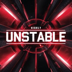 Highly Unstable