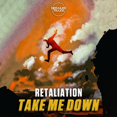 Retaliation - Take Me Down