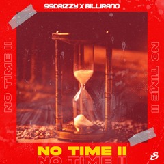 No Time II - 99Drizzy ft Bilirano