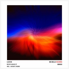 Luzhik - Never Again (Avigate Remix) [Big Bells Records]