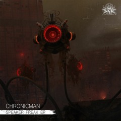 Chronicman - Speaker Freaker Out now