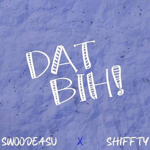 Dat Bih! w/ Marie Ork & Swoodeasu