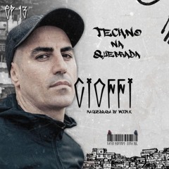Cioffi na Quebrada by Moon K - Techno na Quebrada (EP 13)