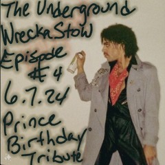 Prince Birthday Tribute-The Underground Wrecka Stow Episode #4