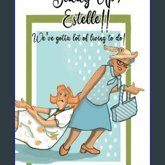 ebook read [pdf] 📖 Giddy Up, Estelle!!: We've Gotta Lot of Living to Do! Read Book