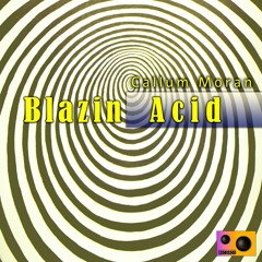Callum Moran - Blazin Acid (Original Mix)
