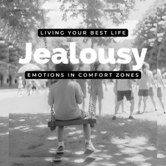 Emotions in Comfort Zones | Jealousy