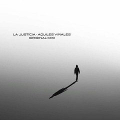 La Justicia - Aquiles Viñales (Original Mix)