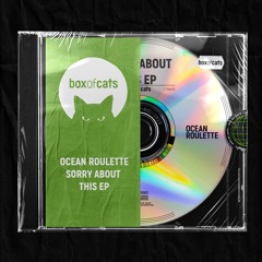 Ocean Roulette - Sorry About This (BOC174)