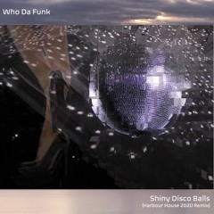 Shiny Disco Balls (Harbour House 2020 Remix)