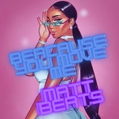 Because You Move Me - Matt Beats AfroBeat Remix (Click Buy)
