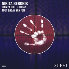 PREMIERE: Nikita Berdnik - Tout Bagay San Fen (Original Mix)