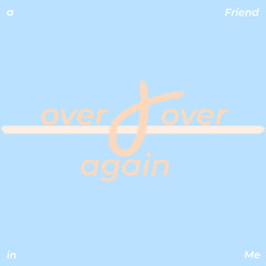 over&over again
