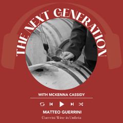 Ep. 2549 Gen Z, New Wine Culture and Pinot Nero from Umbria with Matteo Guerrini| Next Generation