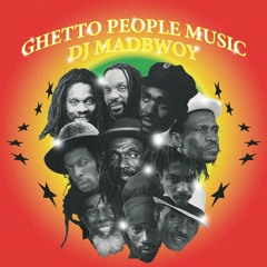 Ghetto People Music - @djmadbwoy