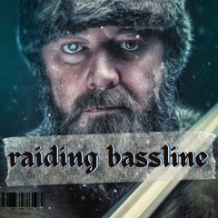 Raiding Bassline