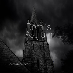 Demi's Asylum