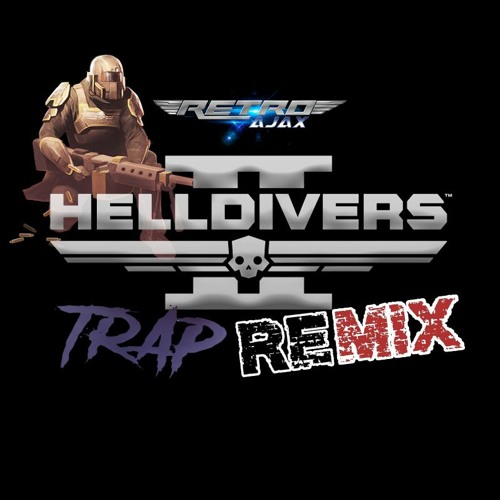 Helldivers 2 Main theme (Trap Remix) Free download