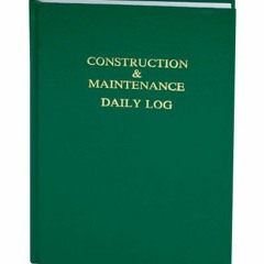 Read EPUB KINDLE PDF EBOOK Construction & Maintenance Daily Log (7in. x 10in.) by  Sa