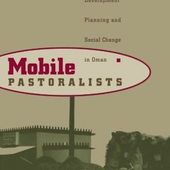 Access EBOOK EPUB KINDLE PDF Mobile Pastoralists by  Dawn Chatty 📚