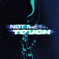 NØT ME - Touch