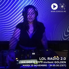 LoL Radio 2.0 - Ma gda & Effy invitent Golden (Novembre 2020)