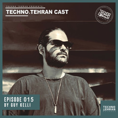 TechnoTehran Cast Episode 15 Mixed By Guy Kelli