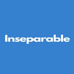 Inseparable