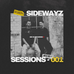 SAM SIDEWAYZ PRESENTS - SIDEWAYZ SESSIONS 001