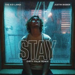 Stay (Dirty Palm Remix)