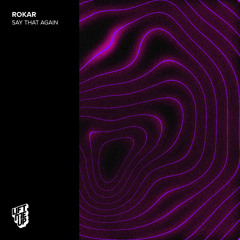 ROKAR - Say That Again (Extended Mix)
