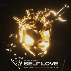 Ace Aura X Trinergy - Self Love (Blosso Remix) (Gaztik Flip)
