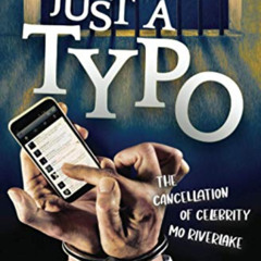 download EBOOK 📑 Just a Typo: The Cancellation of Celebrity Mo Riverlake by  John Be
