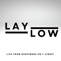 LAY:LOW LIVE @ Day N' Night's Nightmare On F Street