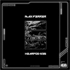 HEARPOD#38 - Max Ferrer