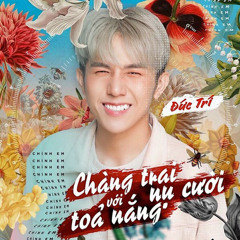 Chàng Trai Có Nụ Cười Toả Nắng -Đức Trí (speed up)