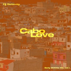 Cabo Love Early 2000s Mix Vol 1