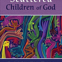 FREE KINDLE 💞 To Unite the Scattered Children of God: Hope for the Spiritual Uniting